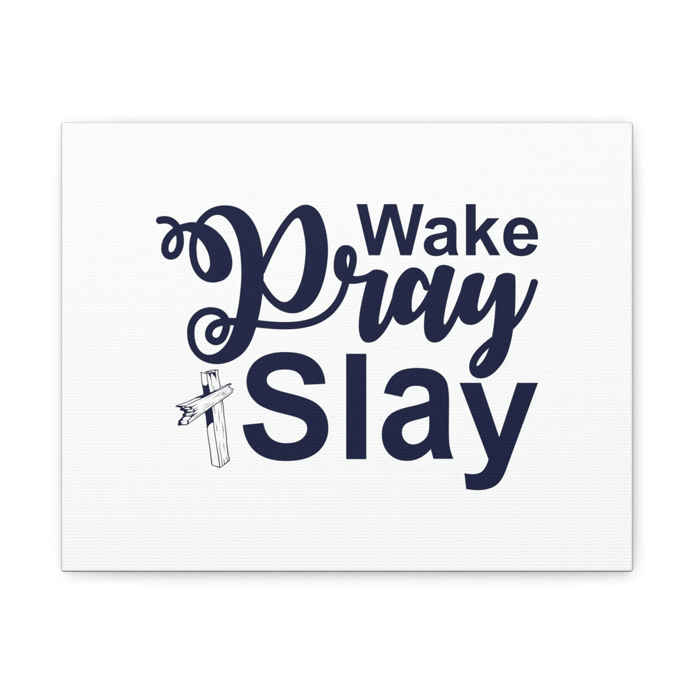 Scripture Walls Wake, Pray, Slay Ephesians 2:10 Christian Wall Art Bible Verse
